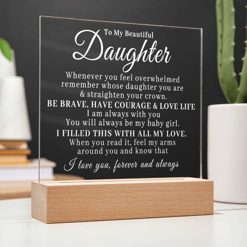 Gift for Daughter - To My Beautiful Daughter - Straighten Your Crown - Acrylic Plaque
