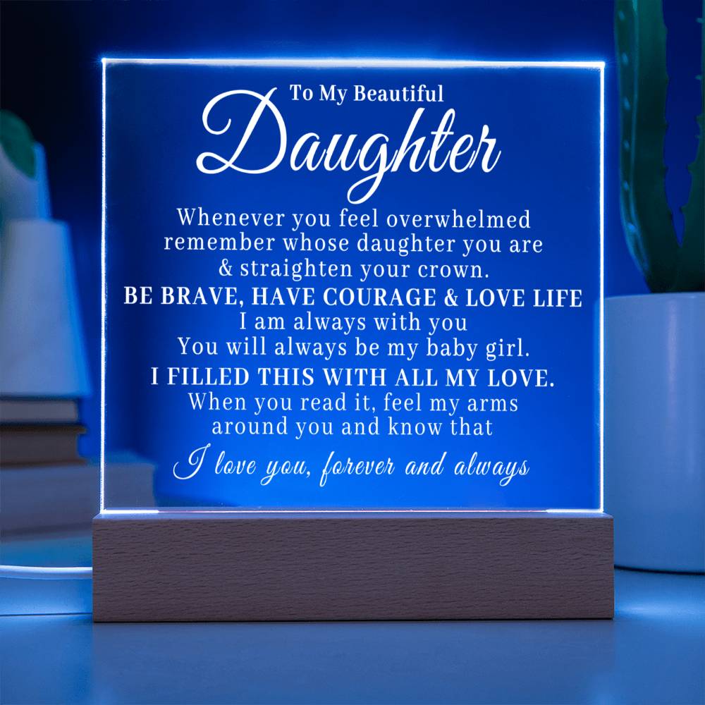 Gift for Daughter - To My Beautiful Daughter - Straighten Your Crown - Acrylic Plaque