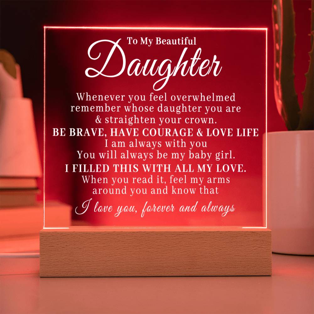 Gift for Daughter - To My Beautiful Daughter - Straighten Your Crown - Acrylic Plaque